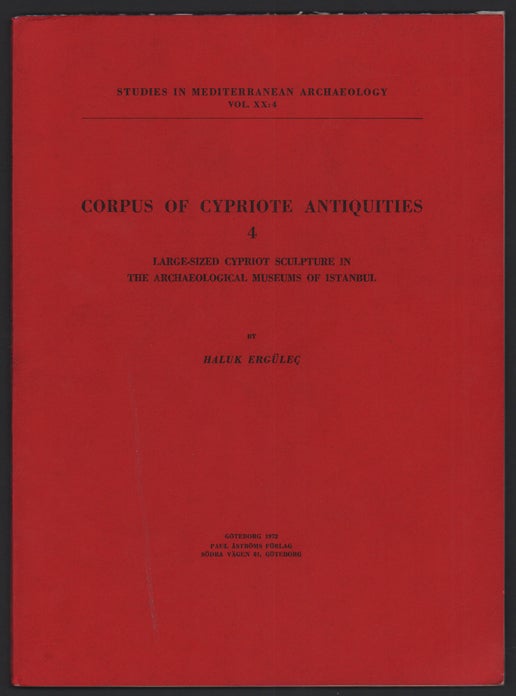 Item #54879 Corpus of Cypriote Antiquities 4: Large-Sized Cypriot Sculpture in the Archaeological Museums of Istanbul. Haluk Ergülec.