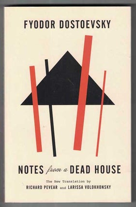 Item #54904 Notes from a Dead House. Fyodor Dostoevsky, Richard Pevear, Larissa Volokhonsky