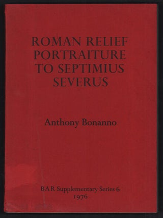 Item #54988 Roman Relief Portraiture to Septimius Severus. Anthony Bonanno