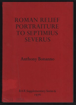 Item #54988 Roman Relief Portraiture to Septimius Severus. Anthony Bonanno