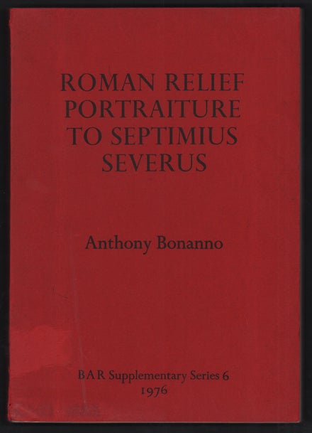 Item #54988 Roman Relief Portraiture to Septimius Severus. Anthony Bonanno.