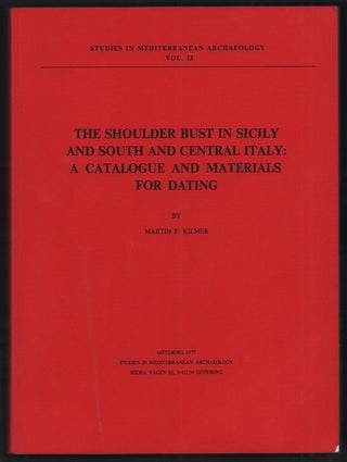 Item #54989 The Shoulder Bust in Sicily and South and Central Italy: A Catalogue and Materials...