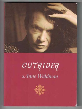Item #55042 Outrider: Poems; Essays; Interviews. Anne Waldman