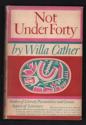 Item #55191 Not Under Forty. Willa Cather