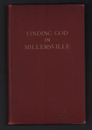 Item #55332 Finding God in Millersville. Heber J. Grant.