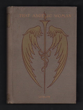 Item #55373 That Angelic Woman: A Story. James M. Ludlow
