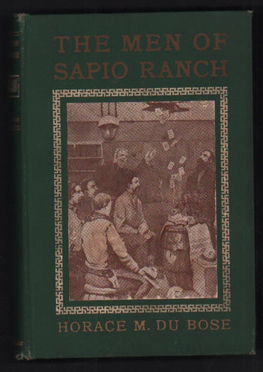 Item #55380 The Men of Sapio Ranch. Horace M. Du Bose.
