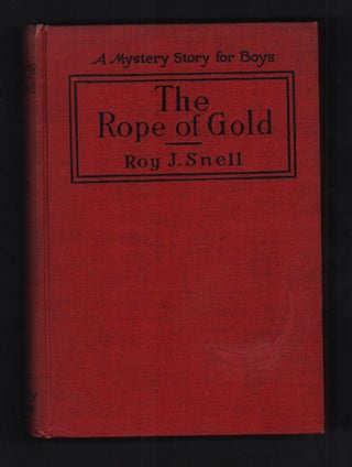 Item #55387 The Rope of Gold. Roy J. Snell