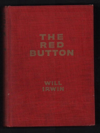 Item #55422 The Red Button. Will Irwin, Max J. Spero