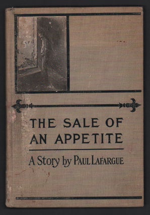 Item #55431 The Sale of an Appetite. Paul Lafargue