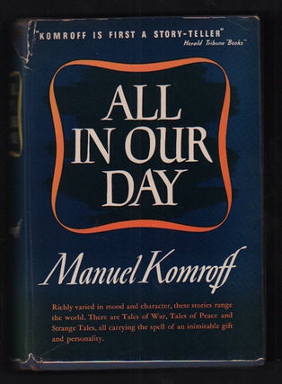 Item #55453 All In Our Day: Thirty Stories. Manuel Komroff