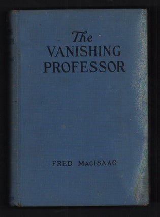 Item #55462 The Vanishing Professor. Fred MacIsaac