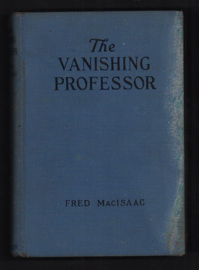 Item #55462 The Vanishing Professor. Fred MacIsaac.