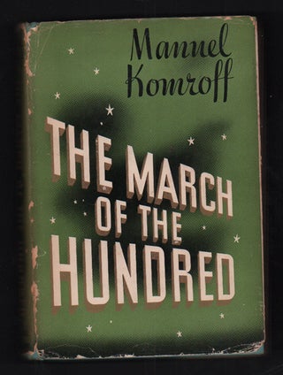 Item #55469 The March of the Hundred. Manuel Komroff