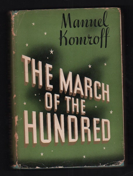 Item #55469 The March of the Hundred. Manuel Komroff.