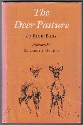 Item #55495 The Deer Pasture. Rick Bass, Elizabeth Hughes