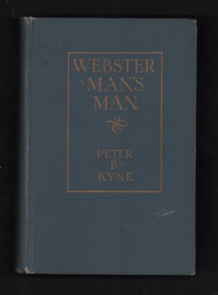Item #55510 Webster- Man's Man. Peter B. Kyne, Dean Cornwell