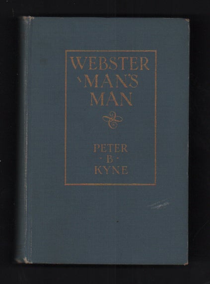 Item #55510 Webster- Man's Man. Peter B. Kyne, Dean Cornwell.