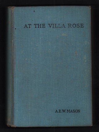 Item #55519 At the Villa Rose. A. E. W. Mason, Alfred Edward Woodley