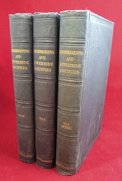 Item #55570 History of San Bernardino and Riverside Counties, with Selected Biography of Actors and Witnesses of the Period of Growth and Achievement (3 Volumes). John Brown Jr., James Boyd.