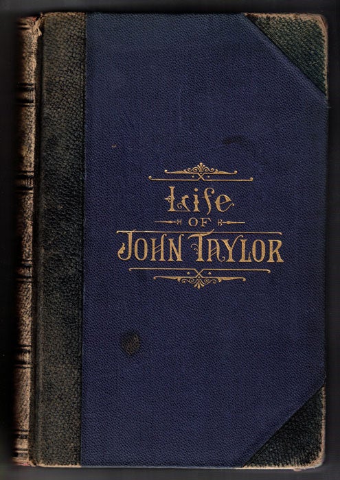 Item #55735 Life of John Taylor: Third President of the Church of Jesus Christ of Latter-day Saints. Brigham Henry Roberts.