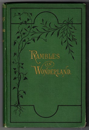 Item #55769 Rambles in Wonderland: or, Up the Yellowstone, and Among the Geysers and Other...