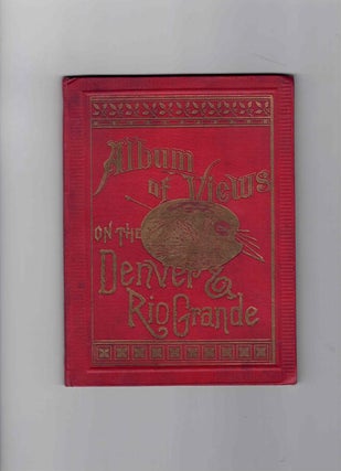 Item #56328 Album of Views of the Denver & Rio Grande [Souvenir Album