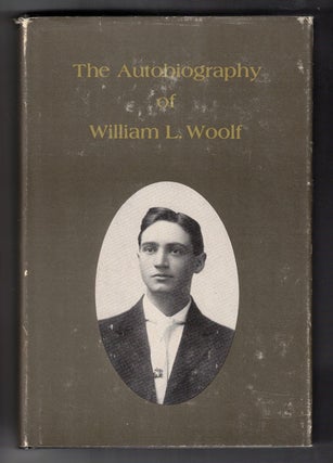 Item #56363 The Autobiography of William L. Woolf. William L. Woolf