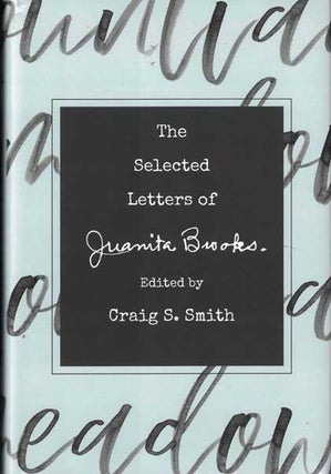 Item #56626 The Selected Letters of Juanita Brooks. Juanita Brooks, Craig S. Smith