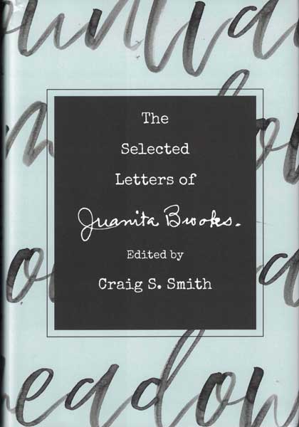 Item #56626 The Selected Letters of Juanita Brooks. Juanita Brooks, Craig S. Smith.