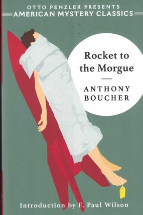 Item #56637 Rocket to the Morgue. Anthony Boucher