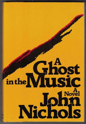 Item #56661 A Ghost in the Music. John Nichols