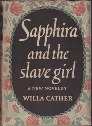 Item #56674 Sapphira and the Slave Girl. Willa Cather