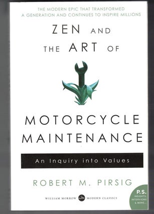 Item #56694 Zen and the Art of Motorcycle Maintenance: An Inquiry into Values. Robert M. Pirsig