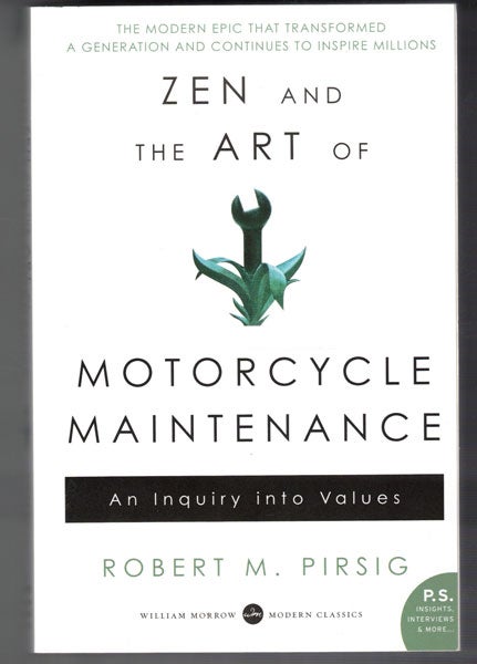 Item #56694 Zen and the Art of Motorcycle Maintenance: An Inquiry into Values. Robert M. Pirsig.