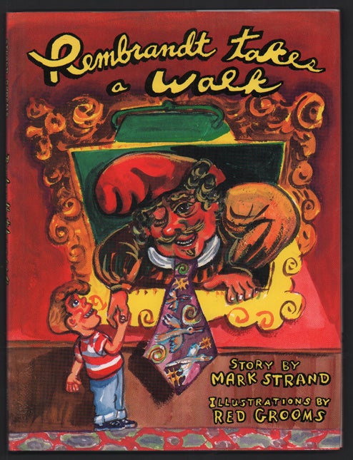 Item #56702 Rembrandt Takes a Walk. Mark Strand, Red Grooms.