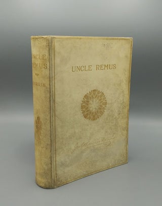 Item #56719 Uncle Remus: His Songs and His Sayings. Joel Chandler Harris