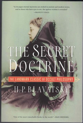 Item #56806 The Secret Doctrine: The Landmark Classic of Occult Philosophy. H. P. Blavatsky