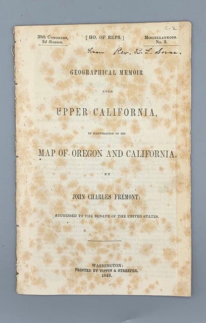 Item #56829 Geographical Memoir upon Upper California, in Illustration of his Map of Oregon and California: Addressed to the Senate of the United States. John Charles Fremont, Charles Preuss.