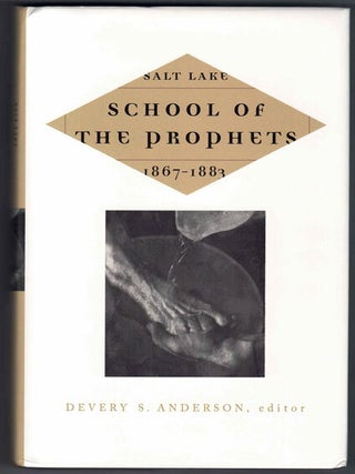 Item #56975 Salt Lake School of the Prophets, 1867-1883. Devery S. Anderson