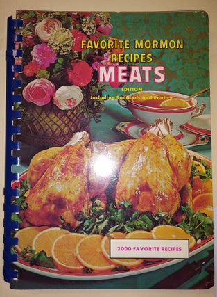 Item #57078 Favorite Mormon Recipes: Meats Edition (Including Seafoods and Poultry). Mormon Cooking