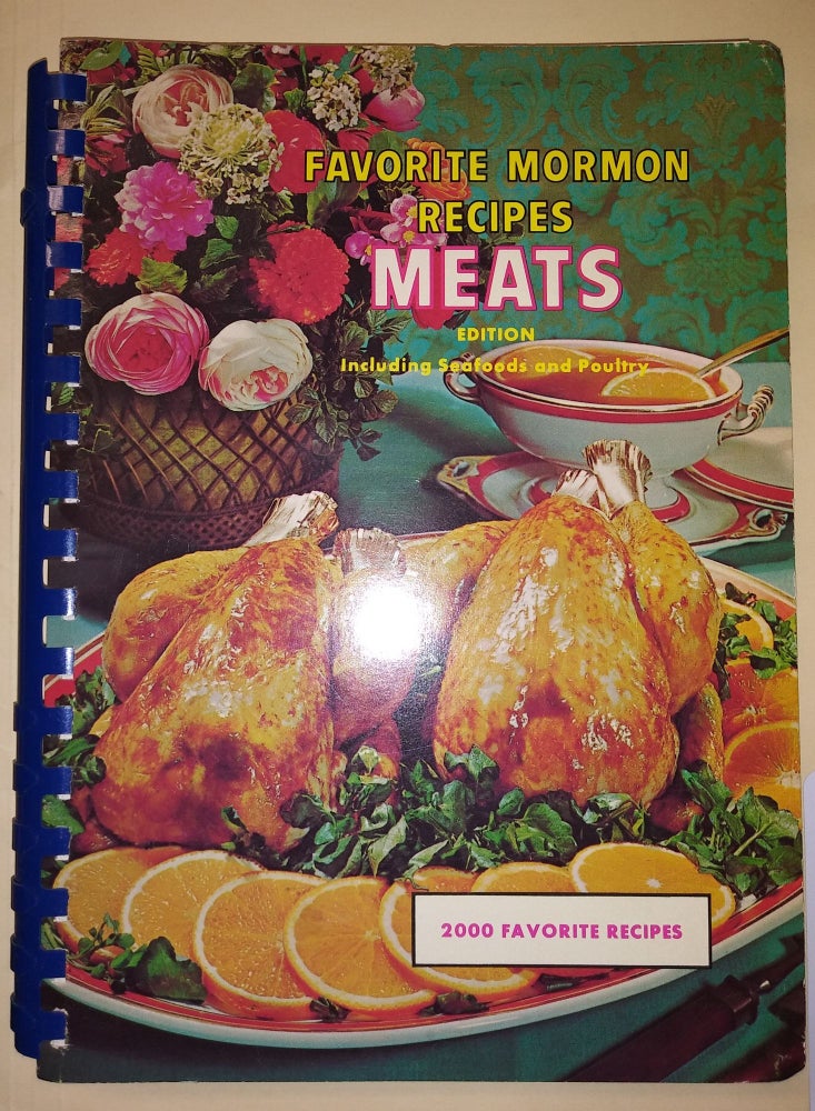 Item #57078 Favorite Mormon Recipes: Meats Edition (Including Seafoods and Poultry). Mormon Cooking.