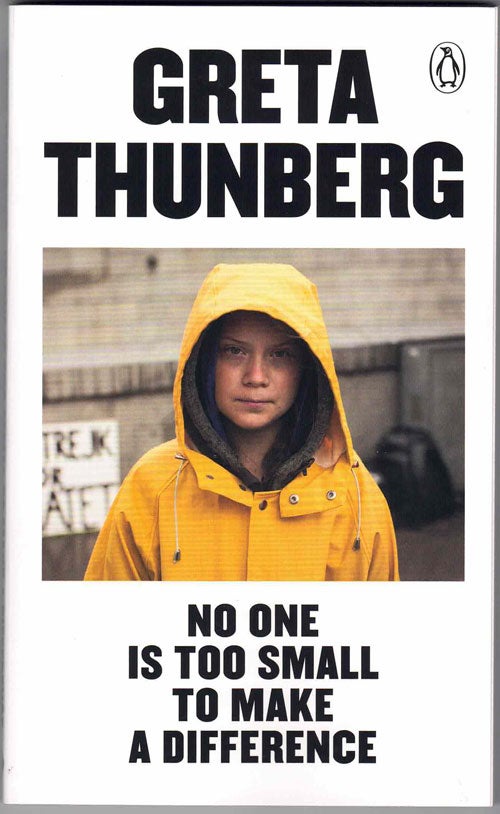 Item #57207 No One Is Too Small to Make a Difference. Greta Thunberg.