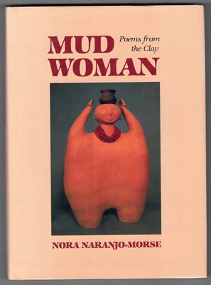 Item #57209 Mud Woman: Poems from the Clay. Naranjo-Morse