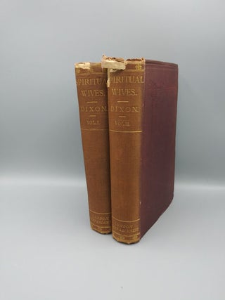 Item #57245 Spiritual Wives (2 volumes). William Hepworth Dixon