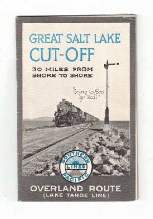 Item #57467 The Great Salt Lake Cut-Off. Going to Sea by Rail. Overland Route (Lake Tahoe Line