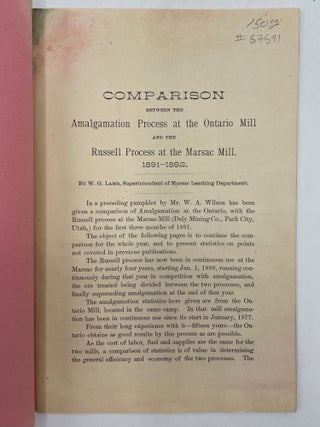 Comparison Between the Amalgamation Process at the Ontario Mill and the Russell Process at the Marsac Mill, 1891-1892 (Cover title: Amalgamation at the Ontario Mill Compared with The Russell Process at the Marsac Mill. Comparison with Smelting)
