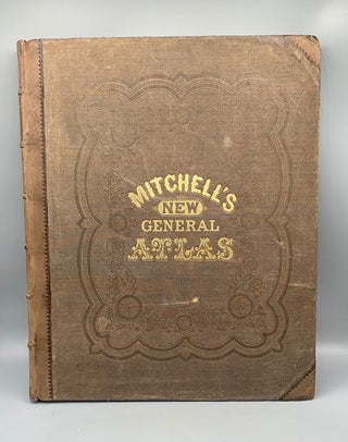 Item #57604 Mitchell's New General Atlas, Containing the Maps of the Various Countries of the...