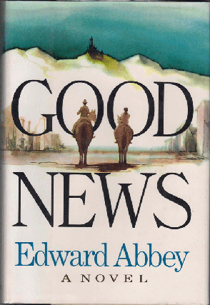 Item #57614 Good News. Edward Abbey