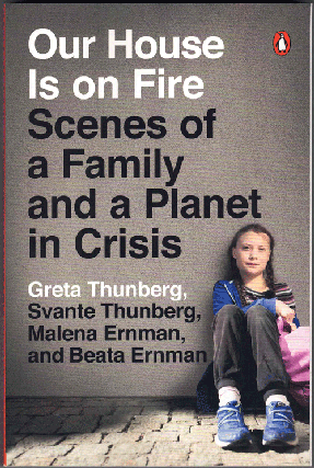 Item #57674 Our House is on Fire: Scenes of a Family and a Planet in Crisis. Greta Thunberg,...